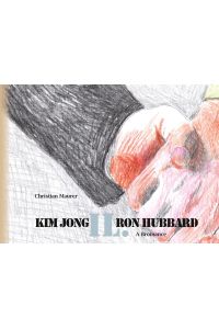Kim Jong IL. Ron Hubbard  - A Bromance