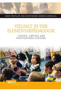 Vielfalt in der Elementarpädagogik  - Theorie, Empirie und Professionalisierung