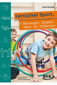 Lernzirkel Sport 02  - Bewegen, Spielen, Üben an Stationen