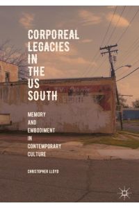Corporeal Legacies in the US South  - Memory and Embodiment in Contemporary Culture