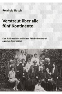 Verstreut über alle fünf Kontinente  - Das Schicksal der jüdischen Familie Rosenthal aus dem Ruhrgebiet