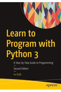Learn to Program with Python 3  - A Step-by-Step Guide to Programming