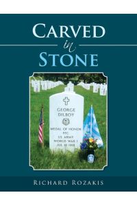 Carved in Stone  - The Story of George Dilboy