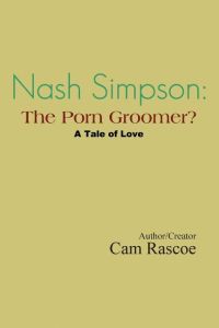 Nash Simpson  - The Porn Groomer: A Tale of Love