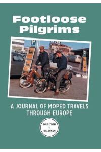 Footloose Pilgrims  - A Journal of Moped Travels Through Europe