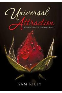 Universal Attraction  - Romancing of a European Heart