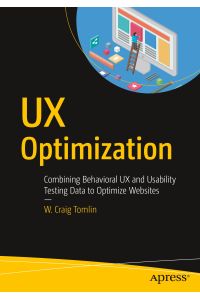 UX Optimization  - Combining Behavioral UX and Usability Testing Data to Optimize Websites
