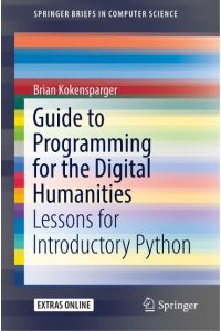 Guide to Programming for the Digital Humanities  - Lessons for Introductory Python