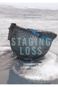 Staging Loss  - Performance as Commemoration