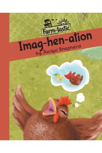 Imag-hen-ation  - Fun with words, valuable lessons
