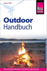 Reise Know-How Outdoor-Handbuch  - Alles zum Leben und Überleben in der Wildnis zu jeder Jahreszeit