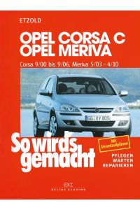 Opel Corsa C 9/00 bis 9/06 - Opel Meriva 5/03 bis 4/10  - So wirds gemacht. Pflegen - warten - reparieren