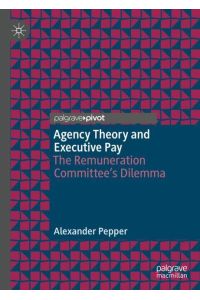 Agency Theory and Executive Pay  - The Remuneration Committee's Dilemma