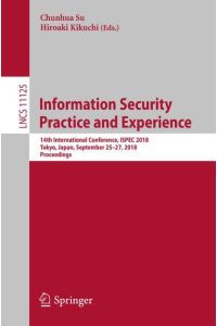 Information Security Practice and Experience  - 14th International Conference, ISPEC 2018, Tokyo, Japan, September 25-27, 2018, Proceedings