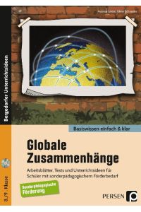 Globale Zusammenhänge - einfach & klar  - Arbeitsblätter, Tests und Unterrichtsideen für Schüler mit sonderpädagogischem Förderbedarf (8. und 9. Klasse)