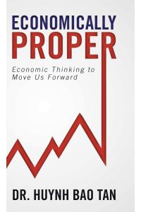 Economically Proper  - Economic Thinking to Move Us Forward