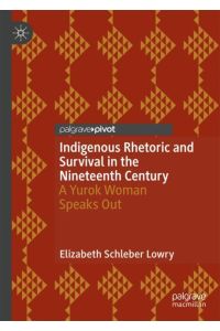 Indigenous Rhetoric and Survival in the Nineteenth Century  - A Yurok Woman Speaks Out