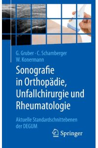 Sonografie in Orthopädie, Unfallchirurgie und Rheumatologie  - Aktuelle Standardschnittebenen der DEGUM