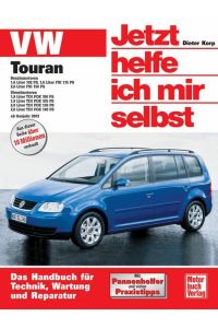 VW Touran ab Modelljahr 2003. Jetzt helfe ich mir selbst  - Benzinmotoren und Dieselmotoren