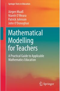 Mathematical Modelling for Teachers  - A Practical Guide to Applicable Mathematics Education
