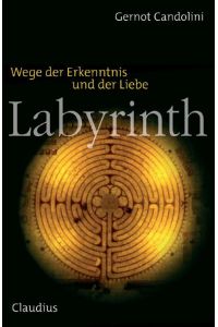 Labyrinth  - Wege der Erkenntnis und der Liebe