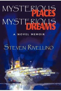 Mysterious Places, Mysterious Dreams  - A Novel Memoir