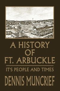 A History of Ft. Arbuckle  - It's People and Times