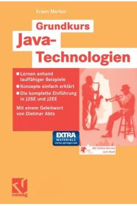 Grundkurs Java-Technologien  - Lernen anhand lauffähiger Beispiele ¿ Konzepte einfach erklärt ¿ Die komplette Einführung in J2SE und J2EE ¿ Inklusive CD-ROM mit allen Werkzeugen