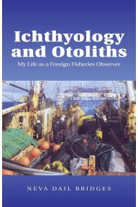 Ichthyology and Otoliths  - My Life as a Foreign Fisheries Observer