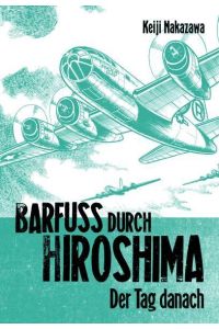 Barfuß durch Hiroshima 02. Der Tag danach  - Hadashi no Gen