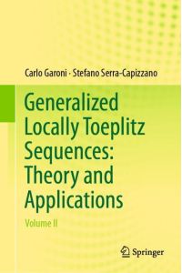 Generalized Locally Toeplitz Sequences: Theory and Applications  - Volume II