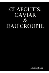 Clafoutis, Caviar et Eau croupie