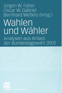 Wahlen und Wähler  - Analysen aus Anlass der Bundestagswahl 2002