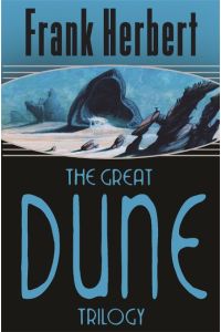 The Great Dune Trilogy  - Dune / Dune Messiah / Children of Dune
