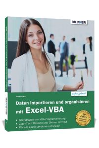Daten importieren und organisieren mit Excel-VBA  - Für die Versionen 2010 bis 2019