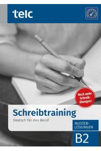 Schreibtraining  - Deutsch für den Beruf B2, Musterlösungen