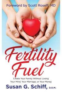 Fertility Fuel  - Create Your Family Without Losing Your Mind, Your Marriage, or Your Money