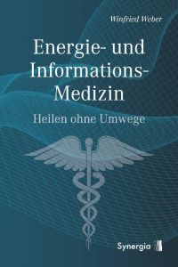 Energie- und Informations-Medizin  - Heilung ohne Umwege
