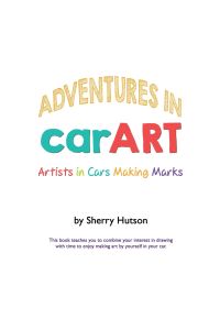 Adventures in carART  - Artists in Cars Making Marks