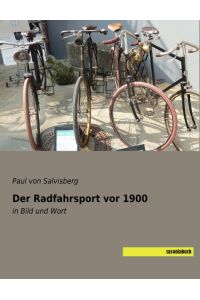 Der Radfahrsport vor 1900  - in Bild und Wort