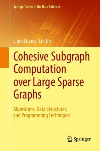 Cohesive Subgraph Computation over Large Sparse Graphs  - Algorithms, Data Structures, and Programming Techniques