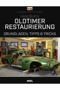 Handbuch Oldtimer-Restaurierung  - Grundlagen, Tipps und Tricks