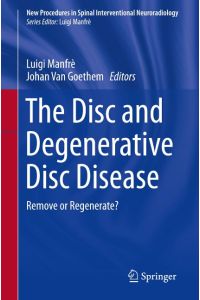 The Disc and Degenerative Disc Disease  - Remove or Regenerate?