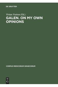 Galen. On My Own Opinions
