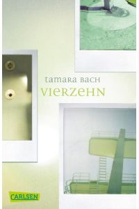 Vierzehn  - Das neue Jugendbuch von Tamara Bach - nur ein einziger Tag und doch das ganze Leben!