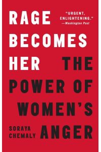 Rage Becomes Her  - The Power of Women's Anger