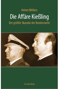 Die Affäre Kießling  - Der größte Skandal der Bundeswehr
