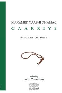 Maxamed Xaashi Dhamac Gaarriye  - Biography and Poems
