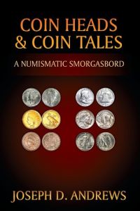 Coin Heads & Coin Tales  - A Numismatic Smorgasbord