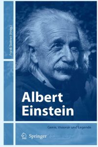 Albert Einstein  - Genie, Visionär und Legende